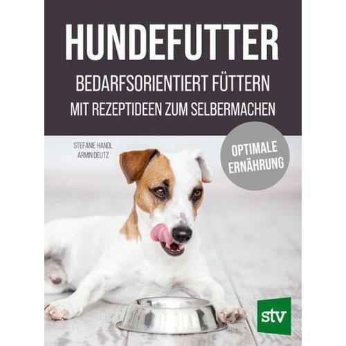 Hundefutter - Stefanie Handl, Armin Deutz