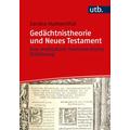 Gedächtnistheorie und Neues Testament - Sandra Huebenthal