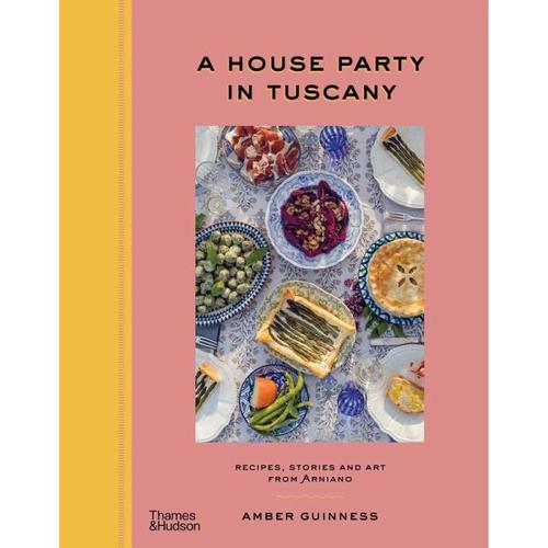 A House Party in Tuscany – Amber Guinness