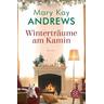 Winterträume am Kamin - Mary Kay Andrews