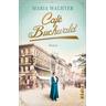 Café Buchwald / Cafés, die Geschichte schreiben Bd.1 - Maria Wachter
