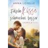 Falsche Küsse schmecken besser - Anna Loyelle