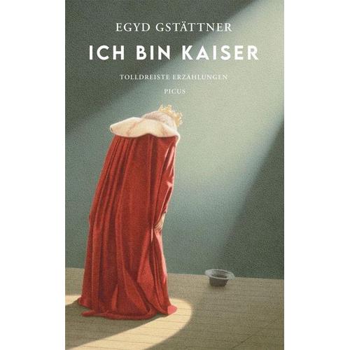 Ich bin Kaiser – Egyd Gstättner