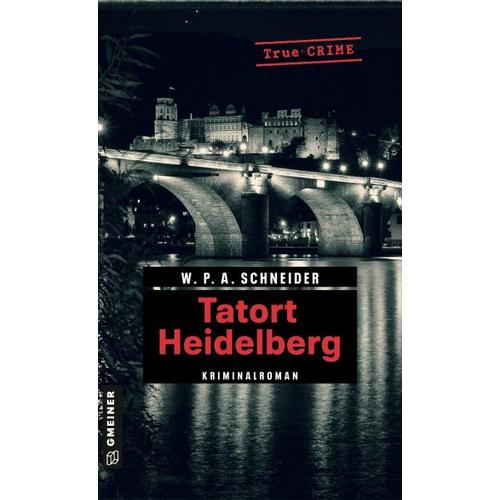 Tatort Heidelberg - W. P. A. Schneider