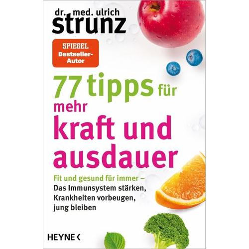 77 Tipps für mehr Kraft und Ausdauer – Ulrich Strunz