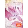This is Our Time / Hollywood Dreams Bd.1 - Kathinka Engel