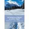 Auf winterlichen Wegen zu weißen Gipfeln - Dieter Appel
