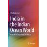 India in the Indian Ocean World - Rila Mukherjee