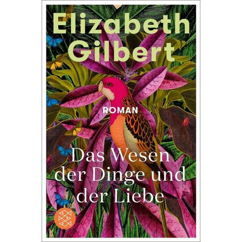 Das Wesen der Dinge und der Liebe – Elizabeth Gilbert