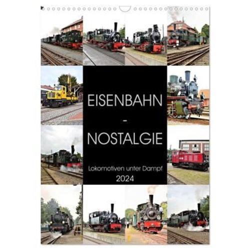 Eisenbahn - Nostalgie - 2024 (Wandkalender 2024 Din A3 Hoch), Calvendo Monatskalender