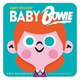 Pre-Owned Baby Bowie: A Book about Adjectives (Baby Rocker) Hardcover