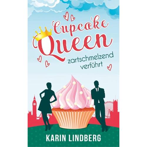 Cupcakequeen – zartschmelzend verführt – Karin Lindberg