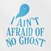 Transparent Decal Stickers Of I Ain T Afraid Of No Ghost (Azure Blue) Premium Waterproof Vinyl Decal Stickers For Laptop Phone Accessory Helmet Car Window Mug Tuber Cup Door Wall Deco ANDVER10g9021BE