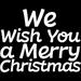 Transparent Decal Stickers Of We Wish You A Merry Christmas (White) Premium Waterproof Vinyl Decal Stickers For Laptop Phone Accessory Helmet Car Window Mug Tuber Cup Door Wall Decora ANDVER10g8154WH
