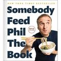 Pre-Owned Somebody Feed Phil the Book: Untold Stories Behind-the-Scenes Photos and Favorite Recipes: A Cookbook Paperback