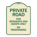 SignMission 18 x 24 in. Designer Series Sign - Private Road for Residents & Guests Only No Trespassing Tan & Green