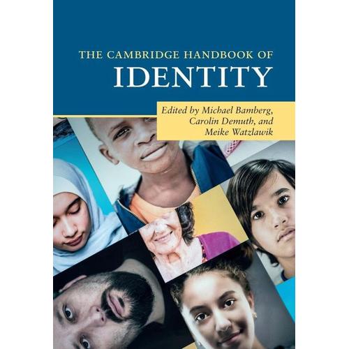 The Cambridge Handbook of Identity – Michael Herausgeber: Bamberg, Meike Watzlawik, Carolin Demuth