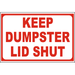 Traffic & Warehouse Signs - Keep Dumpster Lid Shut Sign 10 x 7 Aluminum Sign Street Weather Approved Sign 0.04 Thickness - 1 Sign