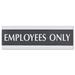 Headline Century Series Office Sign EMPLOYEES ONLY 9 x 3 Black/Silver