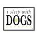 Stupell Industries I Sleep With Dogs Pets Phrase Graphic Art Black Framed Art Print Wall Art Design by K. Kaufman