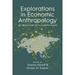 Explorations in Economic Anthropology: Key Issues and Critical Reflections (Paperback)