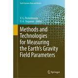 Earth Systems Data and Models: Methods and Technologies for Measuring the Earth s Gravity Field Parameters (Hardcover)