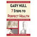 Pre-Owned Steps to Perfect Health: A Practical and Affordable Guide to Health and Nutrition (7 Steps to): A Practical Guide to Mental Physical and Spiritual Awareness Paperback