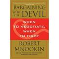 Bargaining with the Devil : When to Negotiate When to Fight 9781416583332 Used / Pre-owned