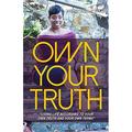 Pre-Owned Own Your Truth: Living Life According to Your Own Truth and Your Own Terms Paperback