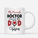 Custom Mugs My Favorite Doctor Calls Me Dad Stethoscope Father of Physician Funny Gifts Santa Christmas Presents Ceramic Coffee 11oz 15oz Mug