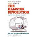 Pre-Owned The Hamster Revolution: How to Manage Your Email Before It Manages You: How to Manage Your Email Before It Manages You - Stop Info Glut - Reclaim Your Life (Bk Paperback