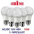 1-10pcs/lot DC/AC 12V-48V LED Bulb E27 B22 Lamps 10W Bombilla For Solar Led Light Bulbs 12 Volts Low