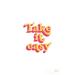 Rainbow Take it Easy Bold Poster Print by Becky Thorns (15 x 24) # 65220