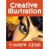 Creative Illustration - Andrew Illustrator: Loomis