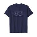 Weihnachten All I Want For Christmas Is A Nap Text Logo T-Shirt