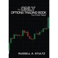 Pre-Owned The Only Options Trading Book You ll Ever Need: Earn a steady income trading options (Paperback 9781945390111) by Russell Allen Stultz