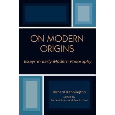On Modern Origins: Essays In Early Modern Philosop...