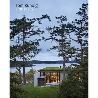 Tom Kundig: Houses 2 (Contemporary Homes Designed By Tom Kundig)