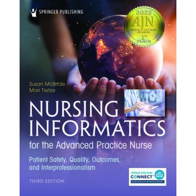 Nursing Informatics For The Advanced Practice Nurse, Third Edition: Patient Safety, Quality, Outcomes, And Interprofessionalism