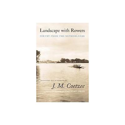 Landscape With Rowers - Poetry from the Netherlands (Paperback - Princeton Univ Pr)