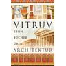 Zehn Bücher über Architektur - Vitruv