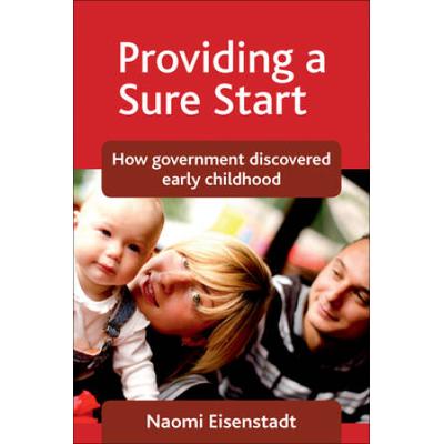 Providing A Sure Start: How Government Discovered Early Childhood