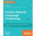 Python Natural Language Processing: Advanced Machine Learning And Deep Learning Techniques For Natural Language Processing