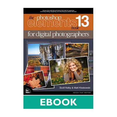 New Riders The Photoshop Elements 13 Book for Digital Photographers (Electronic Downlo 9780133990218