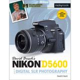 David D. Busch Nikon D5600 Guide to Digital SLR Photography 9781681982625