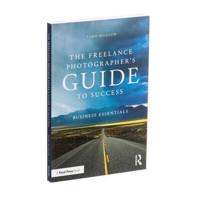 Focal Press The Freelance Photographer's Guide to Success: Business Essentials 9780367635626
