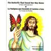 The Butterfly That Found Her Way Home (La Mariposa Que Encontro El Carmino A Cosa): A Story Of Forgiveness (Un Cuento De Perdon)