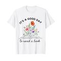 It's A Good Day To Read Book Librarian Book Lover Wild Flower T-Shirt