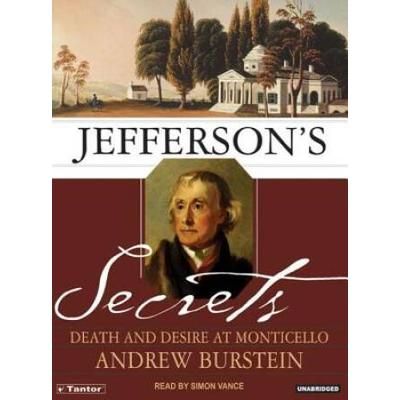 Jefferson's Secrets: Death and Desire at Monticell...