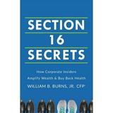 Section 16 Secrets: How Corporate Insiders Amplify Wealth & Buy Back Health (Paperback)
